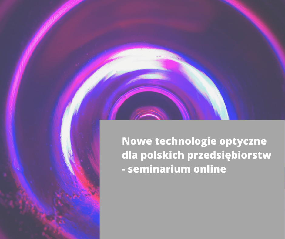 Nowe technologie optyczne dla polskich przedsiębiorstw