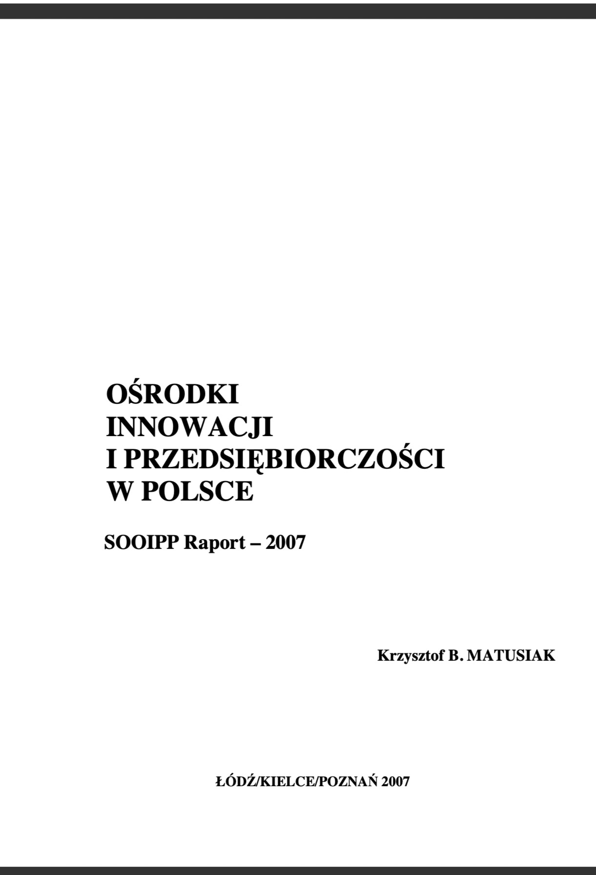 Ośrodki Innowacji i Przedsiębiorczości w Polsce Raport 2007
