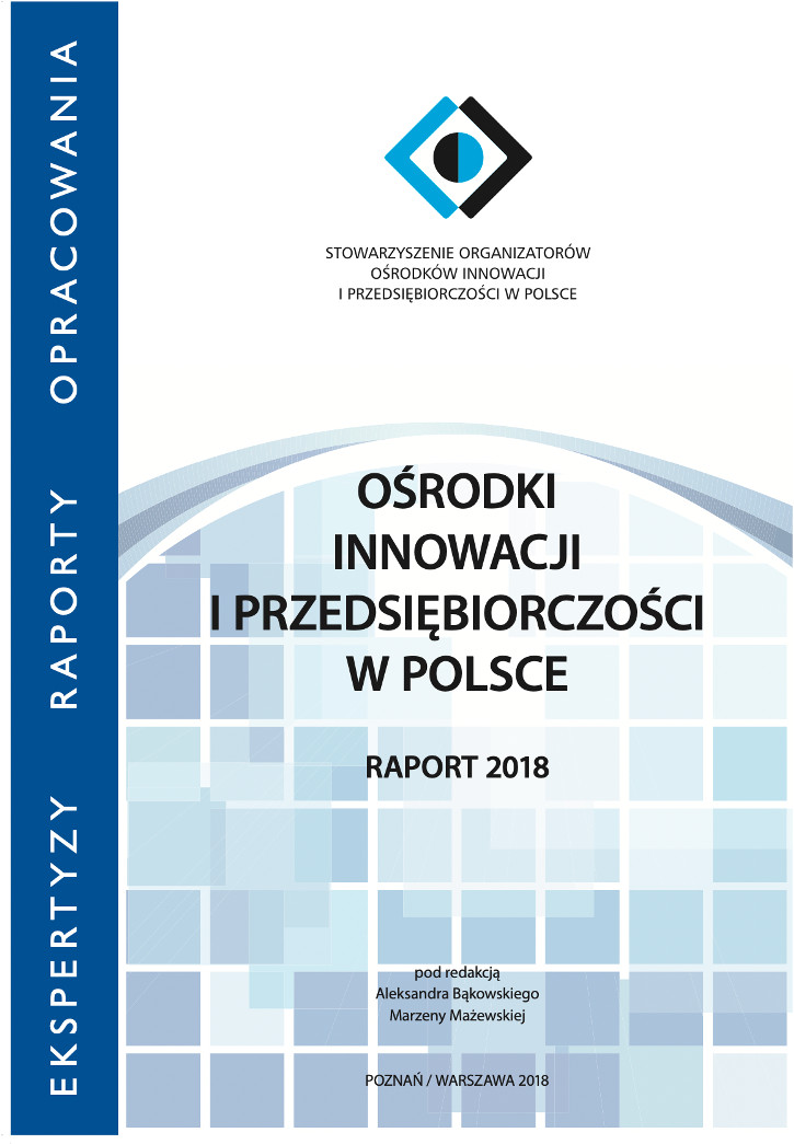 Ośrodki Innowacji i Przedsiębiorczości w Polsce, raport 2018